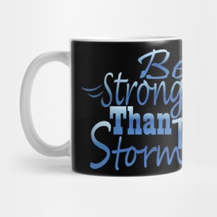 Be stronger than the storm Mug